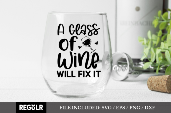 A Glass of Wine Will Fix It SVG: Crafts & Graphics for Local Branding