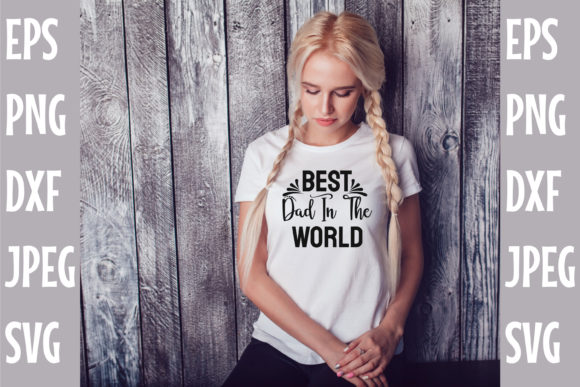BEST DAD in the WORLD SVG Design: Graphics for Crafts & Local Branding