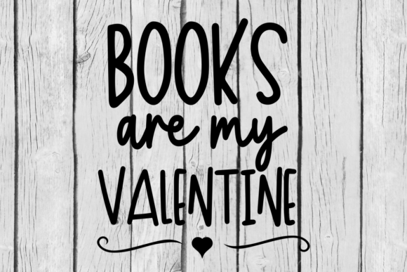 Books Are My Valentine Graphics & Crafts