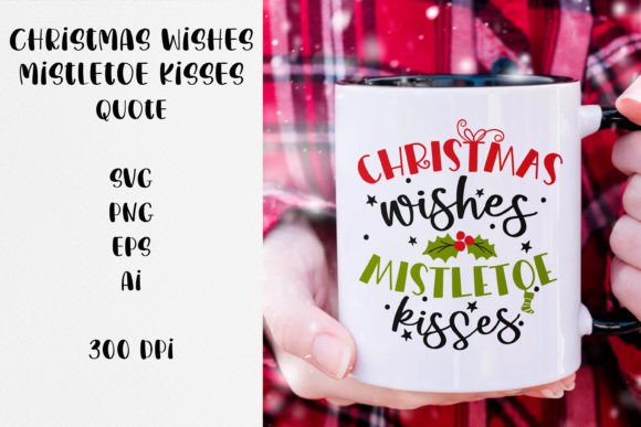 Christmas Wishes Mistletoe Kisses Quote Graphics