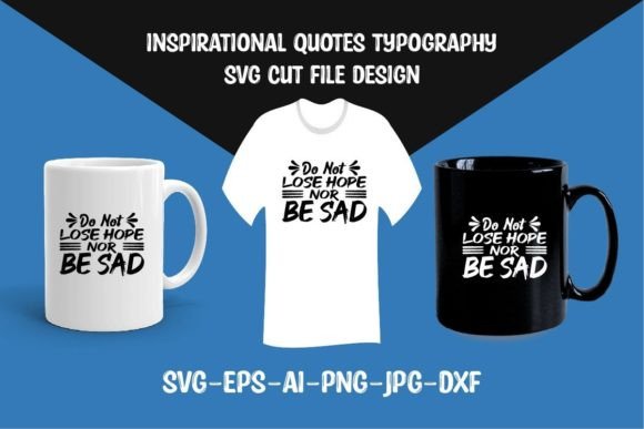 Do Not Lose Hope nor Be Sad SVG Cut File: Graphics for Crafts & Content
