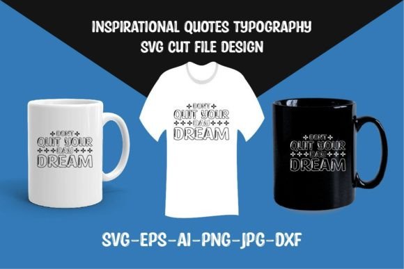Don’t Quit Your Day Dream – SVG Graphics for Crafts