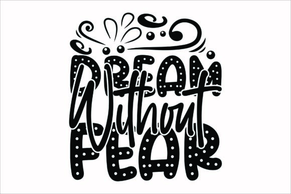 Dream Without Fear SVG: Graphics for Crafts Sellers