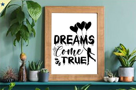 Dreams Come True Graphics: Motivational Quotes for Crafts & Local Brands