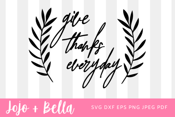 Give Thanks Everyday SVG: Graphics for Crafts