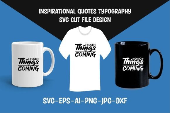 Good Things Are Coming SVG Cut File: Graphics for Crafts & Local Branding