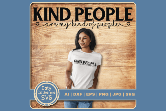 Kind People Are My Kind of People Quote: Graphics for Crafts & Branding