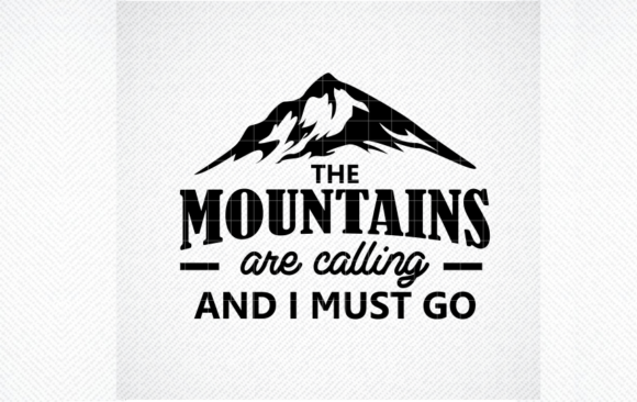 Mountains Are Calling SVG: Graphics for Crafts & Content