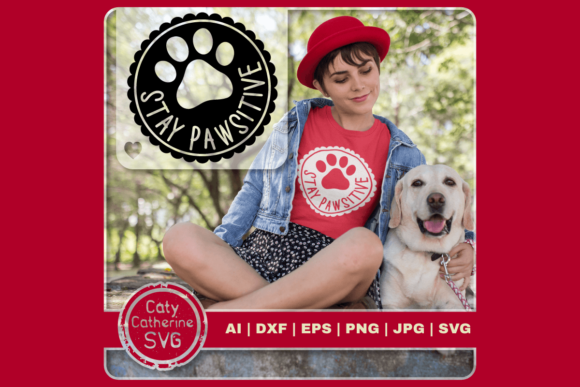 Stay Pawsitive Positive Dog Quote Graphics for Crafts