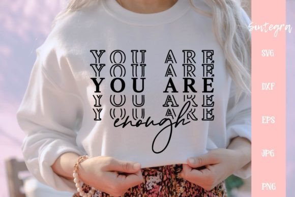 You Are Enough SVG File: Graphics for Crafts